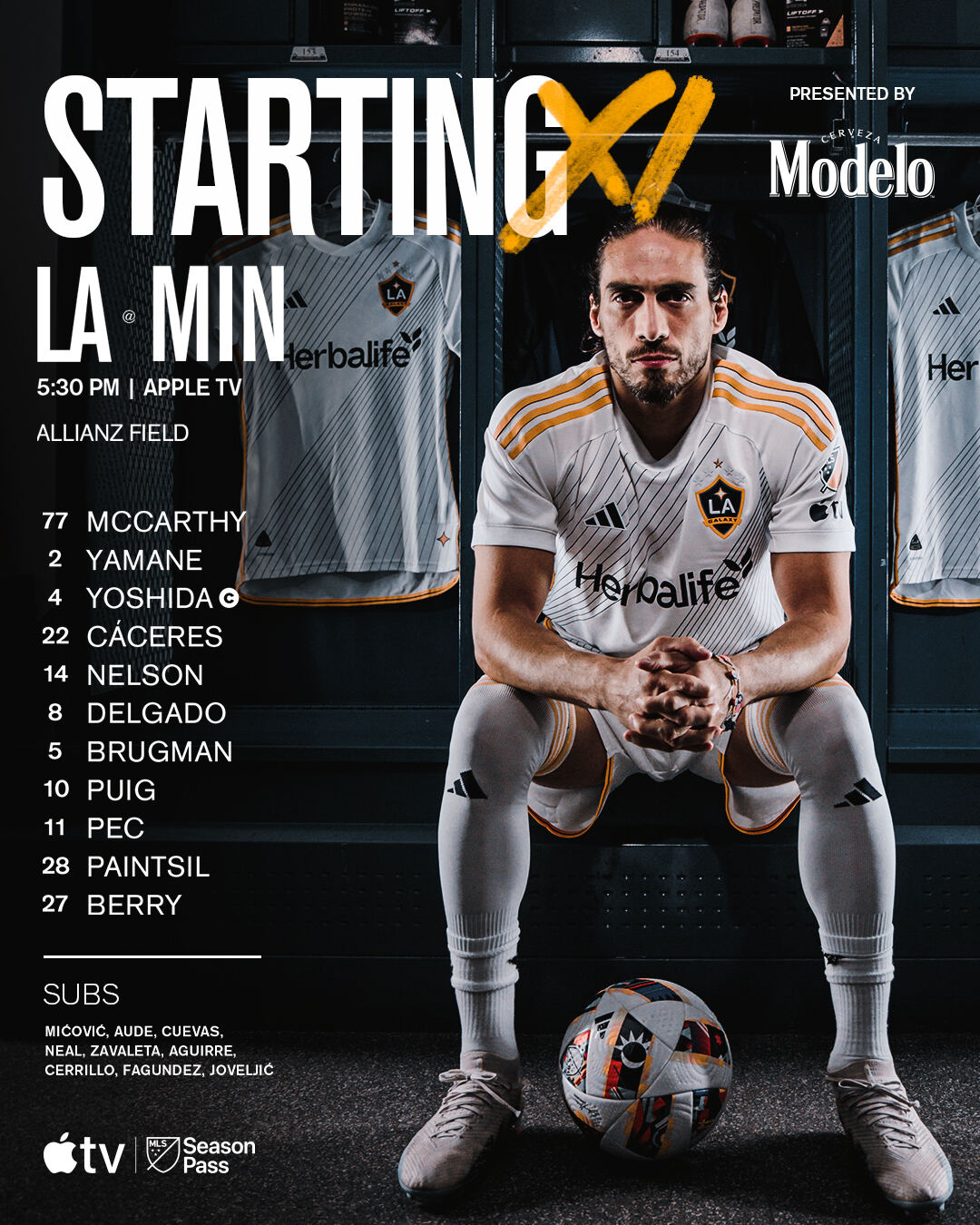 Starting XI presented by Modelo LA @ MIN GK: 77 McCarthy Back 4: 2 Yamane 4 Yoshida (Captain) 22 Cáceres 14 Nelson Mid 3: 8 Delgado 5 Brugman 10 Puig Front 3: 11 Pec 28 Paintsil 27 Berry SUBS: Mićović, Aude, Cuevas, Neal, Zavaleta, Auirre, Cerrillo, Fagúndez, Joveljić